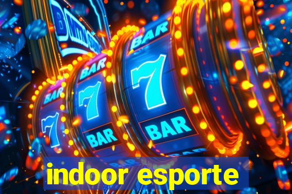 indoor esporte